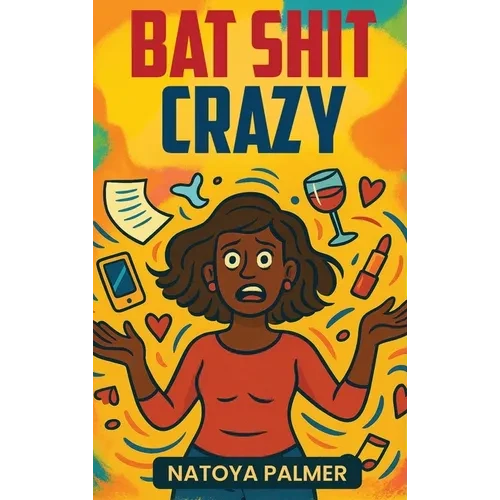 Bat Shit Crazy - Hardcover