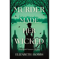 Murder Made Her Wicked: A Marigold Manners Mystery - Hardcover