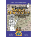 The Dark Side of the Smoky Mountains: A Travel Guide for Your Next Spooky Journey - Paperback