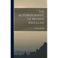 The Autobiography of Munshi Abdullah