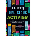 LGBTQ Religious Activism: Rethinking Identity, Faith, and Social Change - Paperback