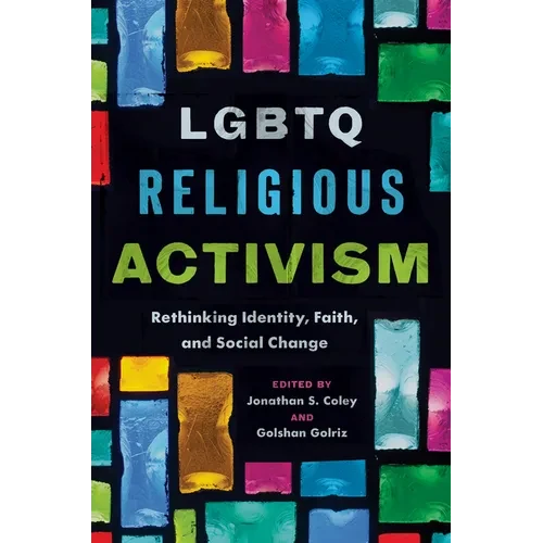 LGBTQ Religious Activism: Rethinking Identity, Faith, and Social Change - Paperback
