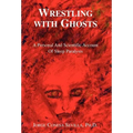 Wrestling with Ghosts - Hardcover