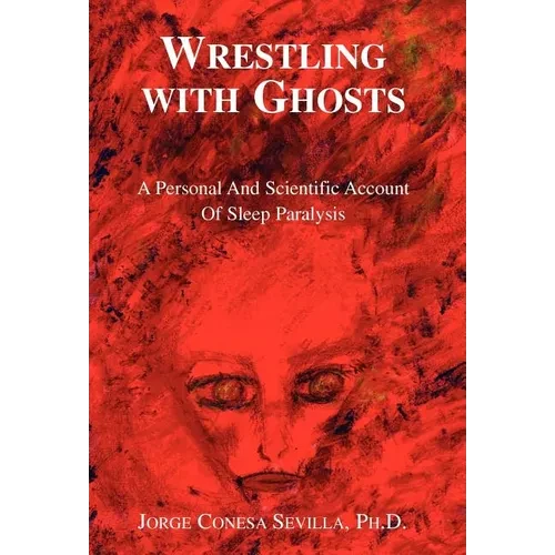 Wrestling with Ghosts - Hardcover