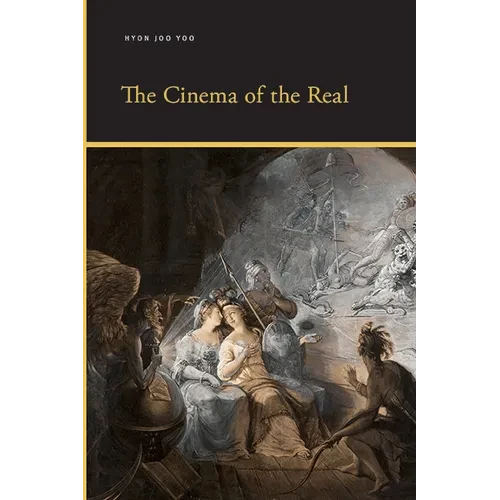 The Cinema of the Real - Hardcover