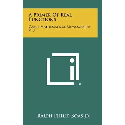 A Primer Of Real Functions: Carus Mathematical Monographs, V13 - Hardcover