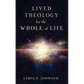 Lived Theology for the Whole of Life - Paperback