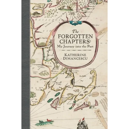 The Forgotten Chapters: My Journey into the Past - Paperback