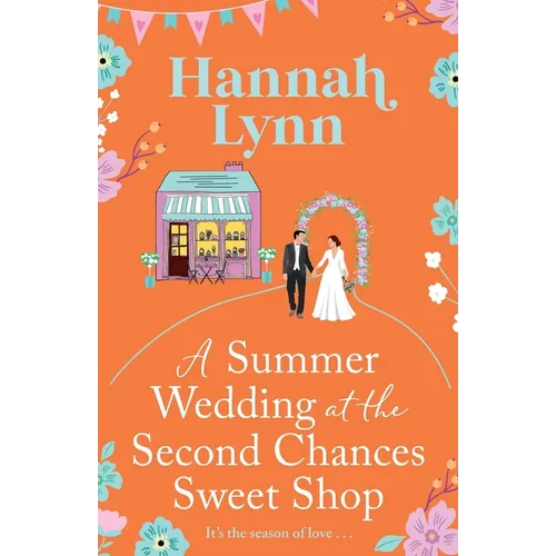 A Summer Wedding at the Second Chances Sweet Shop