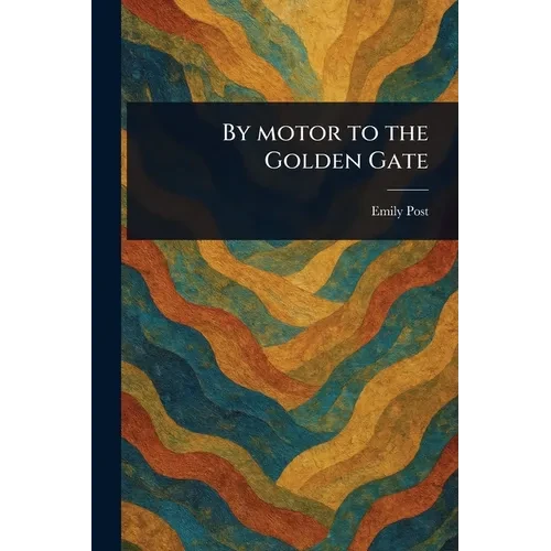By Motor to the Golden Gate - Paperback