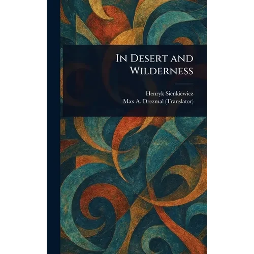 In Desert and Wilderness - Hardcover