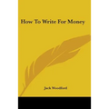 How To Write For Money - Paperback