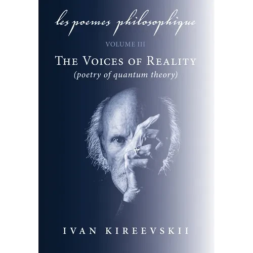 Les Poemes Philosophique (Volume 3): The Voices of Reality (poetry of quantum theory) - Hardcover