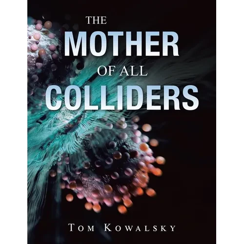 The Mother of All Colliders - Paperback