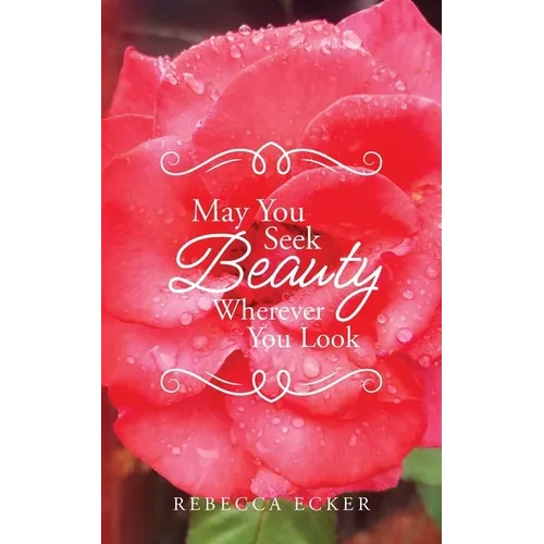 May You Seek Beauty Wherever You Look - Paperback