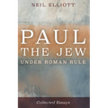 Paul the Jew Under Roman Rule: Collected Essays - Hardcover