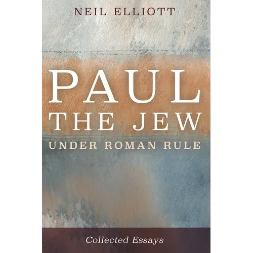 Paul the Jew Under Roman Rule: Collected Essays - Hardcover