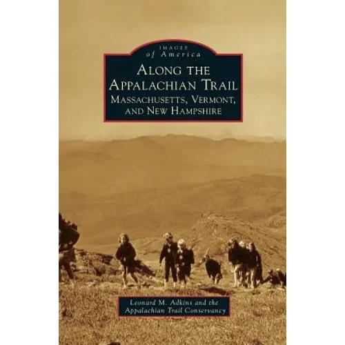 Along the Appalachian Trail: Massachusetts, Vermont, and New Hampshire