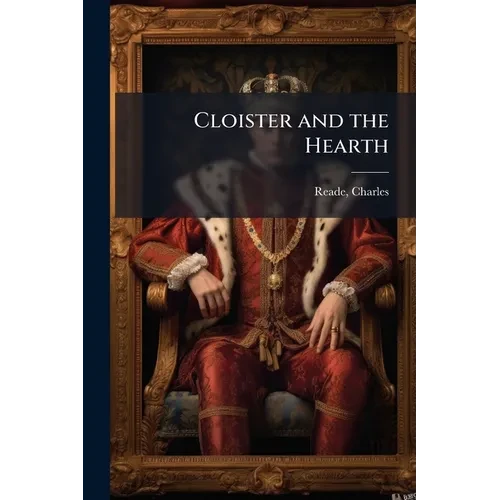Cloister and the Hearth - Paperback