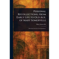 Personal Recollections, From Early Life to Old Age, of Mary Somerville - Paperback