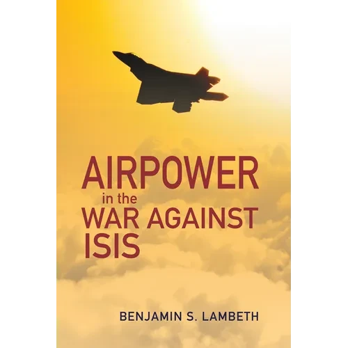 Airpower in the War Against Isis - Hardcover