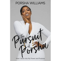 The Pursuit of Porsha: How I Grew Into My Power and Purpose - Paperback
