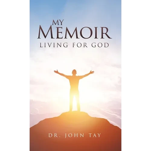 My Memoir: Living for God - Hardcover