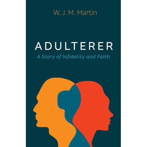 Adulterer: A Story of Infidelity and Faith - Hardcover