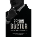 Prison Doctor: Avenger of Blood - Hardcover