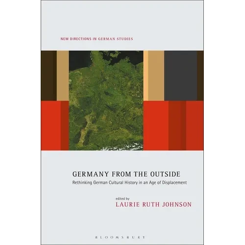 Germany from the Outside: Rethinking German Cultural History in an Age of Displacement - Paperback