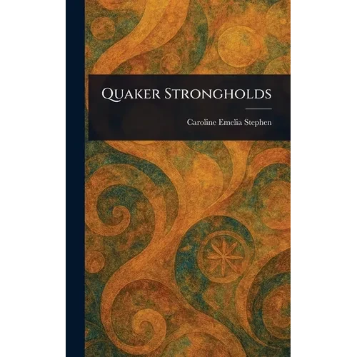 Quaker Strongholds - Hardcover
