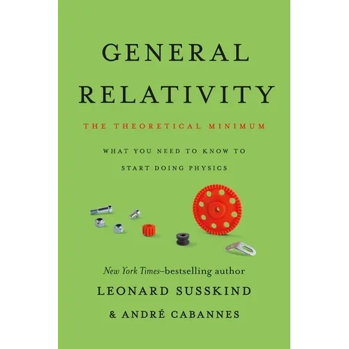 General Relativity: The Theoretical Minimum - Paperback
