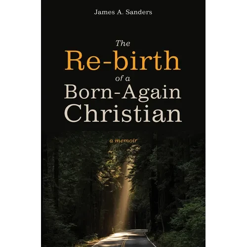 The Re-Birth of a Born-Again Christian: A Memoir - Paperback