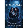 The Unseen Coven: A Novel of Teenage Witches - Paperback