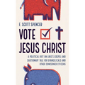 Vote Jesus Christ - Hardcover