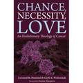 Chance, Necessity, Love: An Evolutionary Theology of Cancer - Paperback