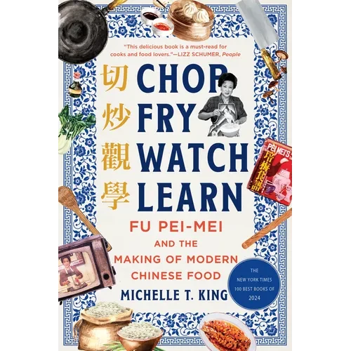 Chop Fry Watch Learn: Fu Pei-Mei and the Making of Modern Chinese Food - Paperback