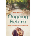 Ongoing Return: Mapping Memory and Storytelling in Palestine - Paperback