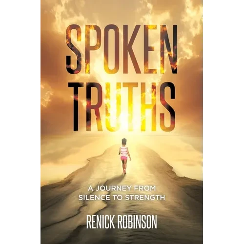 Spoken Truths: A Journey from Silence to Strength - Paperback