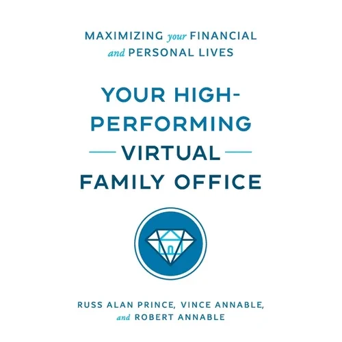 Your High-Performing Virtual Family Office: Maximizing Your Financial and Personal Lives - Paperback