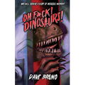 Oh F*ck! Dinosaurs! - Paperback