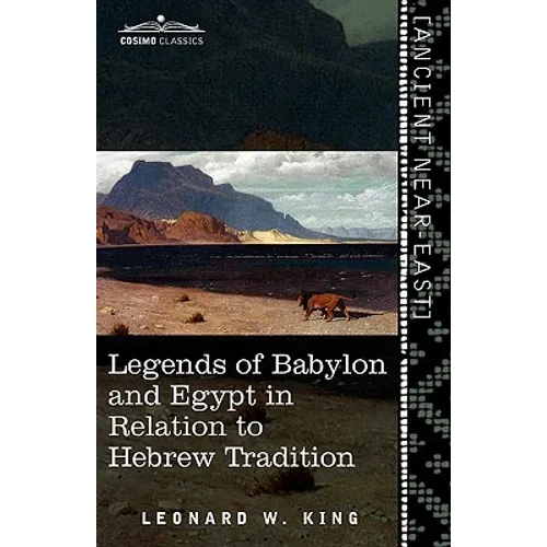 Legends of Babylon and Egypt in Relation to Hebrew Tradition - Paperback