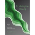 Psychological Healing: Historical and Philosophical Foundations of Professional Psychology - Hardcover