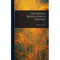 The French Revolution: A History - Hardcover