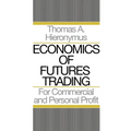 Economics of Futures Trading: For Commercial and Personal Profit - Paperback