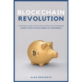 Bitcoin Revolution: A Beginners' Guide to Make Profit with cryptocurrencies. Invest Today in the Money of Tomorrow - Paperback