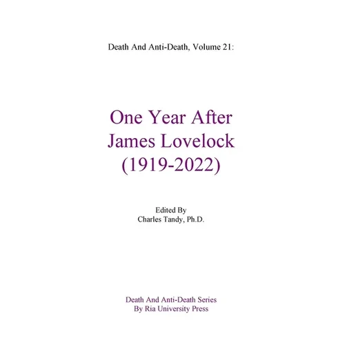 Death And Anti-Death, Volume 21: One Year After James Lovelock (1919-2022) - Hardcover