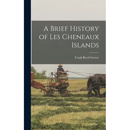 A Brief History of Les Cheneaux Islands - Hardcover
