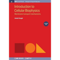 Introduction to Cellular Biophysics, Volume 1: Membrane transport mechanisms - Paperback