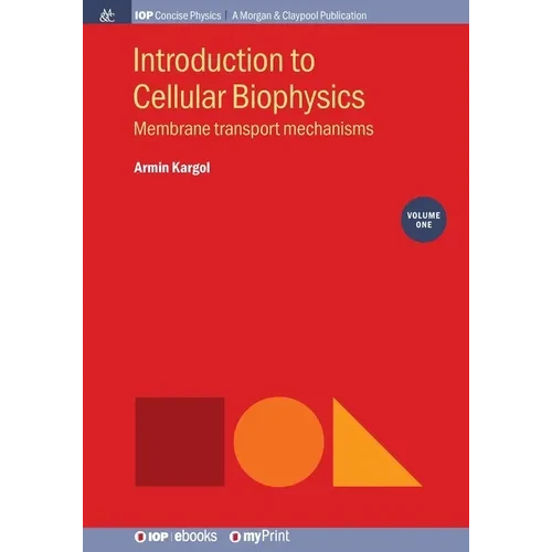 Introduction to Cellular Biophysics, Volume 1: Membrane transport mechanisms - Paperback
